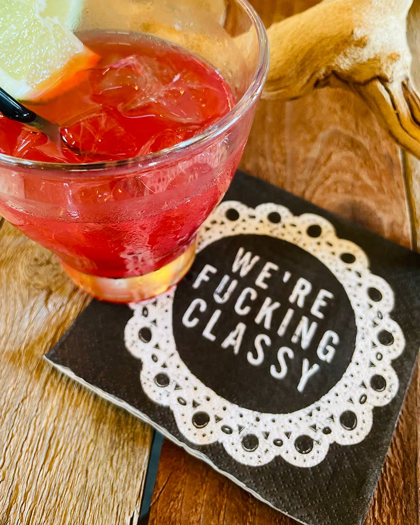 We're Fucking Classy | Funny Cocktail Napkins